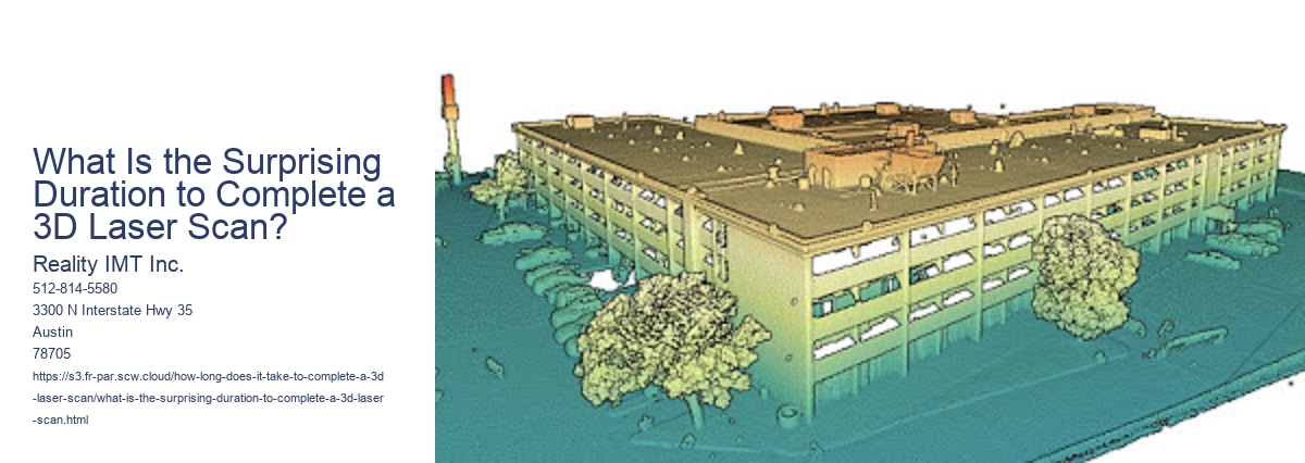 What Is the Surprising Duration to Complete a 3D Laser Scan?