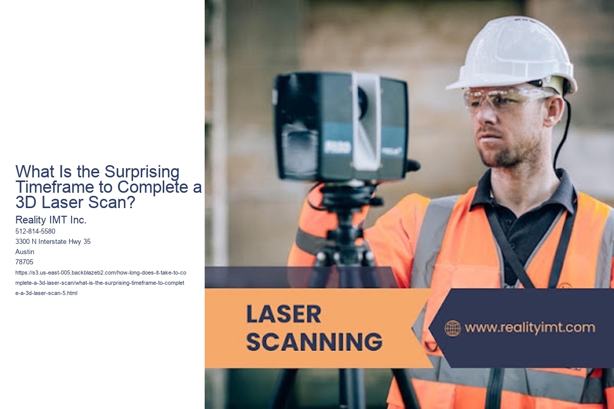 What Is the Surprising Timeframe to Complete a 3D Laser Scan?